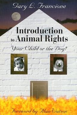 Introduction to Animal Rights Your Child or the Dog?  9781566396929 Front Cover