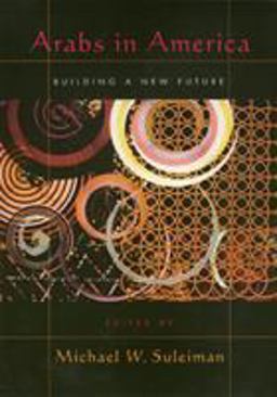 Arabs in America Building a New Future  9781566397278 Front Cover