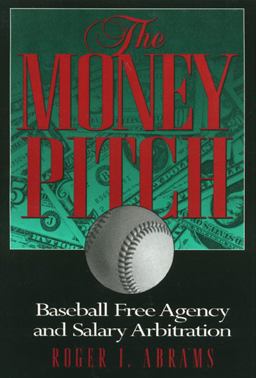 Money Pitch Baseball Free Agency and Salary Arbitration  9781566397742 Front Cover