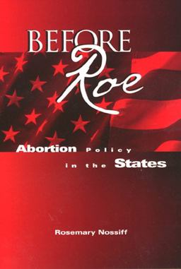 Before Roe Abortion Policy in the States  9781566398107 Front Cover