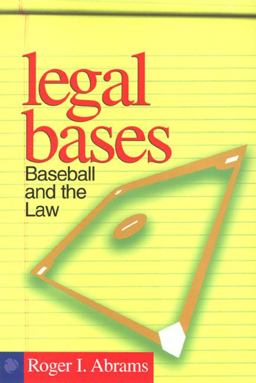 Legal Bases Baseball and the Law  9781566398909 Front Cover