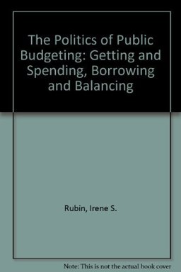 Politics of Public Budgeting Getting and Spending, Borrowing and Balancing 3rd 1996 9781566430333 Front Cover
