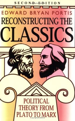 Reconstructing the Classics Political Theory from Plato to Marx 2nd 9781566430494 Front Cover