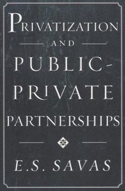 Privatization and Public-Private Partnerships  9781566430739 Front Cover