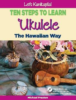 Let's Kanikapila Ten Steps to Learn Ukulele Hawaiian Way  9781566478069 Front Cover