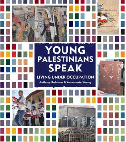 Young Palestinians Speak Living under Occupation  9781566560153 Front Cover