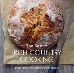 Best of Irish Country Cooking Classic and Contemporary Recipes  9781566560955 Front Cover