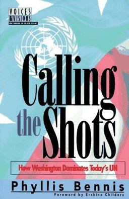 Calling the Shots How Washington Dominates Today's U. N.  9781566562065 Front Cover