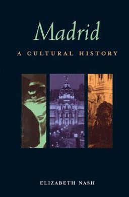 Madrid A Cultural History  9781566563680 Front Cover