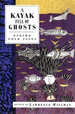 Kayak Full of Ghosts Eskimo Folk Tales  9781566565257 Front Cover