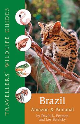 Brazil, Amazon and Pantanal (Traveller's Wildlife Guides) Traveller's Wildlife Guide  9781566565936 Front Cover