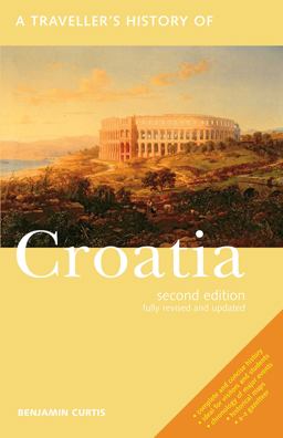 Traveller's History of Croatia 3rd 9781566568081 Front Cover