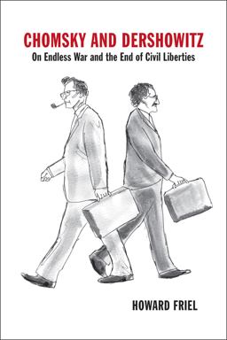 Chomsky and Dershowitz On Endless War and the End of Civil Liberties  9781566569743 Front Cover