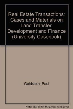Real Estate Transactions : Cases and Materials on Land Transfer, Development and Finance 3rd 1993 9781566620642 Front Cover