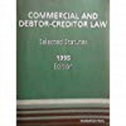 Commercial and Debtor-Creditor Law Commercial and Debtor-Creditor Law
