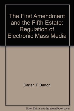 The First Amendment and the Fifth Estate, Regulation of Electronic Mass Media