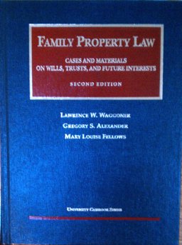 Family Property Law : Cases and Material on Wills, Trusts and Future Interests 2nd 9781566624527 Front Cover