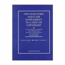1999 Statutory and Case Supplement to Cases on Copyright