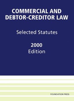Commercial and Debtor-Creditor Law Commercial and Debtor-Creditor Law