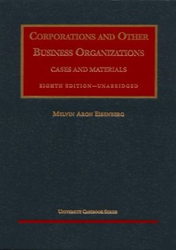 Cases and Materials on Corporations and Other Business Organizations