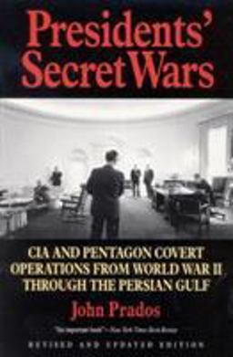 Presidents' Secret Wars CIA and Pentagon Covert Operations from World War II Through the Persian Gulf 2nd 9781566631082 Front Cover