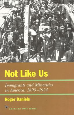 Not Like Us Immigrants and Minorities in America, 1890-1924  9781566631662 Front Cover