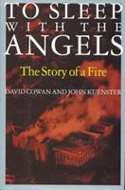 To Sleep with the Angels The Story of a Fire  9781566632171 Front Cover