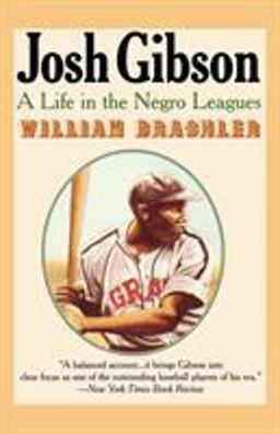 Josh Gibson A Life in the Negro Leagues  9781566632959 Front Cover