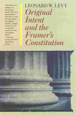 Original Intent and the Framers' Constitution  9781566633123 Front Cover