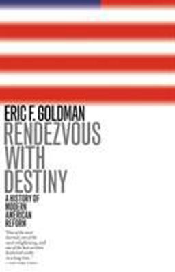 Rendezvous with Destiny A History of Modern American Reform  9781566633697 Front Cover