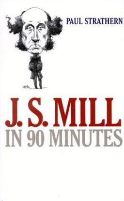 J. S. Mill in 90 Minutes