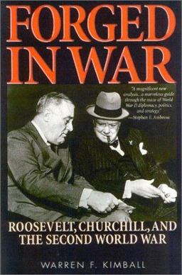 Forged in War Roosevelt, Churchill, and the Second World War  9781566634847 Front Cover