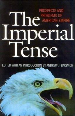 Imperial Tense Prospects and Problems of American Empire  9781566635332 Front Cover