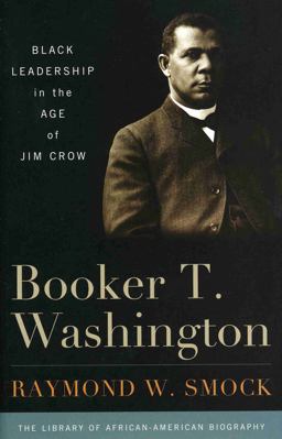 Booker T. Washington Black Leadership in the Age of Jim Crow  9781566637251 Front Cover