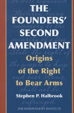 Founders' Second Amendment Origins of the Right to Bear Arms  9781566639712 Front Cover