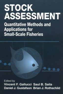Stock Assessment Quantitative Methods and Applications for Small Scale Fisheries  9781566701518 Front Cover