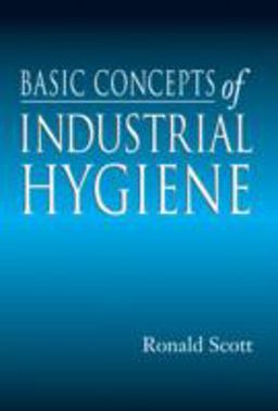 Basic Concepts of Industrial Hygiene  9781566702928 Front Cover