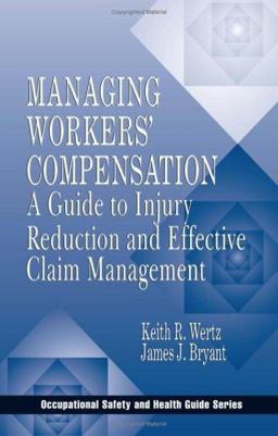 Managing Workers' Compensation A Guide to Injury Reduction and Effective Claim Management  9781566703482 Front Cover