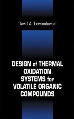 Design of Thermal Oxidation Systems for Volatile Organic Compounds  9781566704106 Front Cover