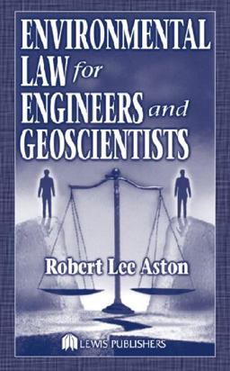 Environmental Law for Engineers and Geoscientists  9781566705752 Front Cover