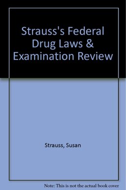 Strauss's Federal Drug Laws and Examination Review