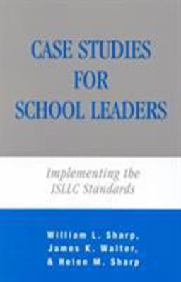 Case Studies for School Leaders Implementing the ISLLC Standards  9781566766081 Front Cover
