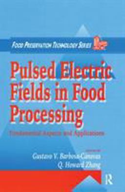 Pulsed Electric Fields in Food Processing Fundamental Aspects and Applications  9781566767835 Front Cover