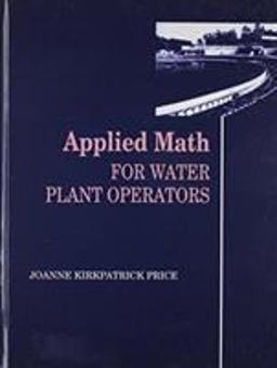 Applied Math for Water Plant Operators With Workbook  9781566769884 Front Cover