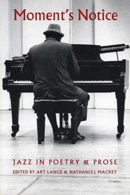 Moment's Notice Jazz in Poetry and Prose  9781566890014 Front Cover