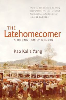 Latehomecomer A Hmong Family Memoir  9781566892087 Front Cover