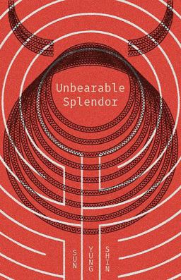 Unbearable Splendor  9781566894517 Front Cover