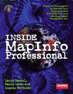 Inside MapInfo Professional 1st 1996 9781566900881 Front Cover