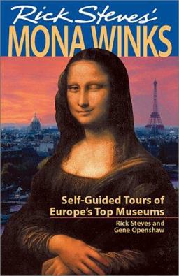 Rick Steves' Mona Winks Self-Guided Tours of Europe's Top Museums 5th 9781566913454 Front Cover
