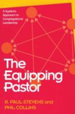 Equipping Pastor A Systems Approach to Congregational Leadership  9781566991087 Front Cover